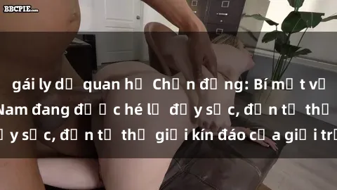 gái ly dị quan hệ Chấn động: Bí mật về sex nữ sinh Việt Nam đang được hé lộ đầy sốc, đến từ thế giới kín đáo của giới trẻ.