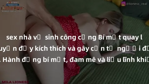 sex nhà vệ sinh công cộng Bí mật quay lén làm tình: Câu chuyện đầy kích thích và gây cấn từ người đứng sau camera. Hành động bí mật, đam mê và liều lĩnh khiến cho tình yêu trở nên mãnh liệt hơn bao gi
