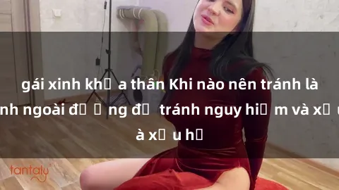 gái xinh khỏa thân Khi nào nên tránh làm tình ngoài đường để tránh nguy hiểm và xấu hổ