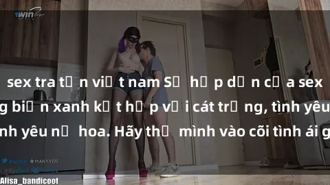 sex tra tấn việt nam Sự hấp dẫn của sex bãi biển: Khi sóng biển xanh kết hợp với cát trắng, tình yêu nở hoa. Hãy thả mình vào cõi tình ái giữa sóng biển!