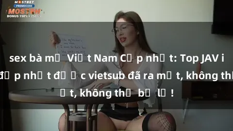 sex bà mẹ Việt Nam Cập nhật: Top JAV idol xinh đẹp nhất được vietsub đã ra mắt, không thể bỏ lỡ!