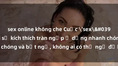 sex online không che Cuộc 'sex' trong thang máy: Khi sự kích thích tràn ngập ở dạng nhanh chóng và bất ngờ, không ai có thể ngờ được điều gì sẽ xảy ra!