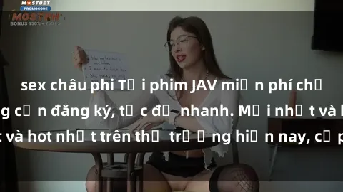 sex châu phi Tải phim JAV miễn phí chất lượng cao, không cần đăng ký, tốc độ nhanh. Mới nhất và hot nhất trên thị trường hiện nay, cập nhật hàng ngày.