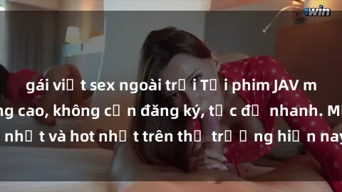 gái việt sex ngoài trời Tải phim JAV miễn phí chất lượng cao, không cần đăng ký, tốc độ nhanh. Mới nhất và hot nhất trên thị trường hiện nay, cập nhật hàng ngày.
