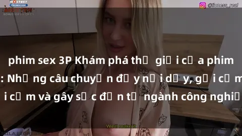 phim sex 3P Khám phá thế giới của phim sex nô lệ tình dục: Những câu chuyện đầy nổi dậy, gợi cảm và gây sốc đến từ ngành công nghiệp giải trí đen tối