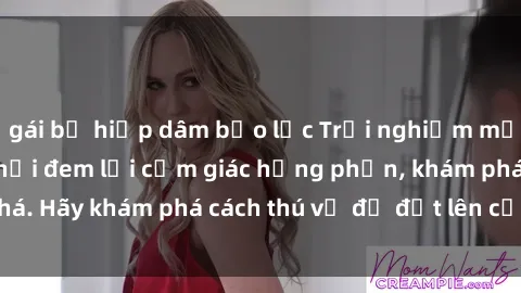 gái bị hiếp dâm bạo lực Trải nghiệm mới lạ: Sex trong xe hơi đem lại cảm giác hưng phấn, khám phá. Hãy khám phá cách thú vị để đốt lên cảm xúc trong cuộc tình!